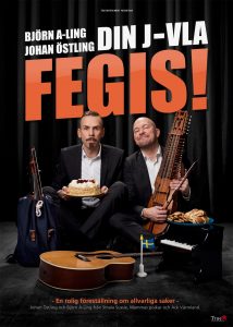 Din J-vla Fegis! med Björn A. Ling och Johan Östling.