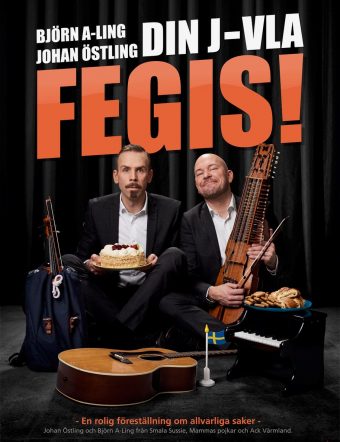 Din J-vla Fegis! med Björn A. Ling och Johan Östling.